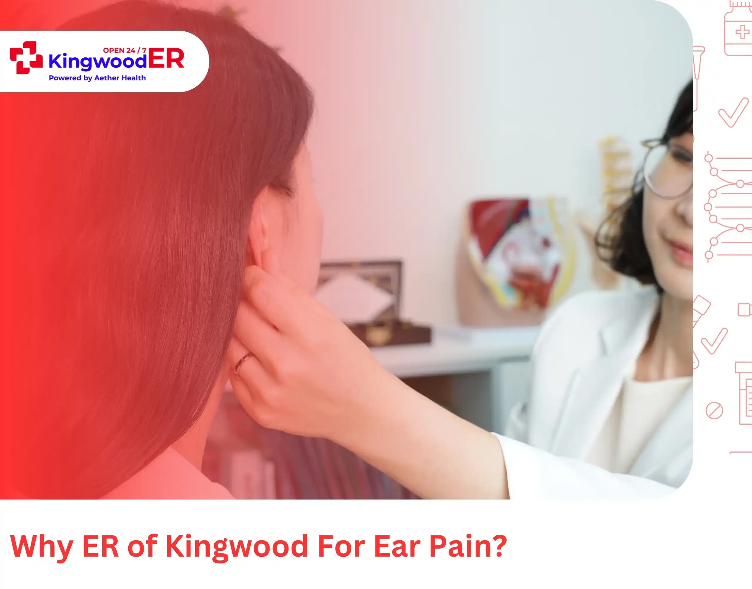 Why ER of Kingwood For Ear Pain