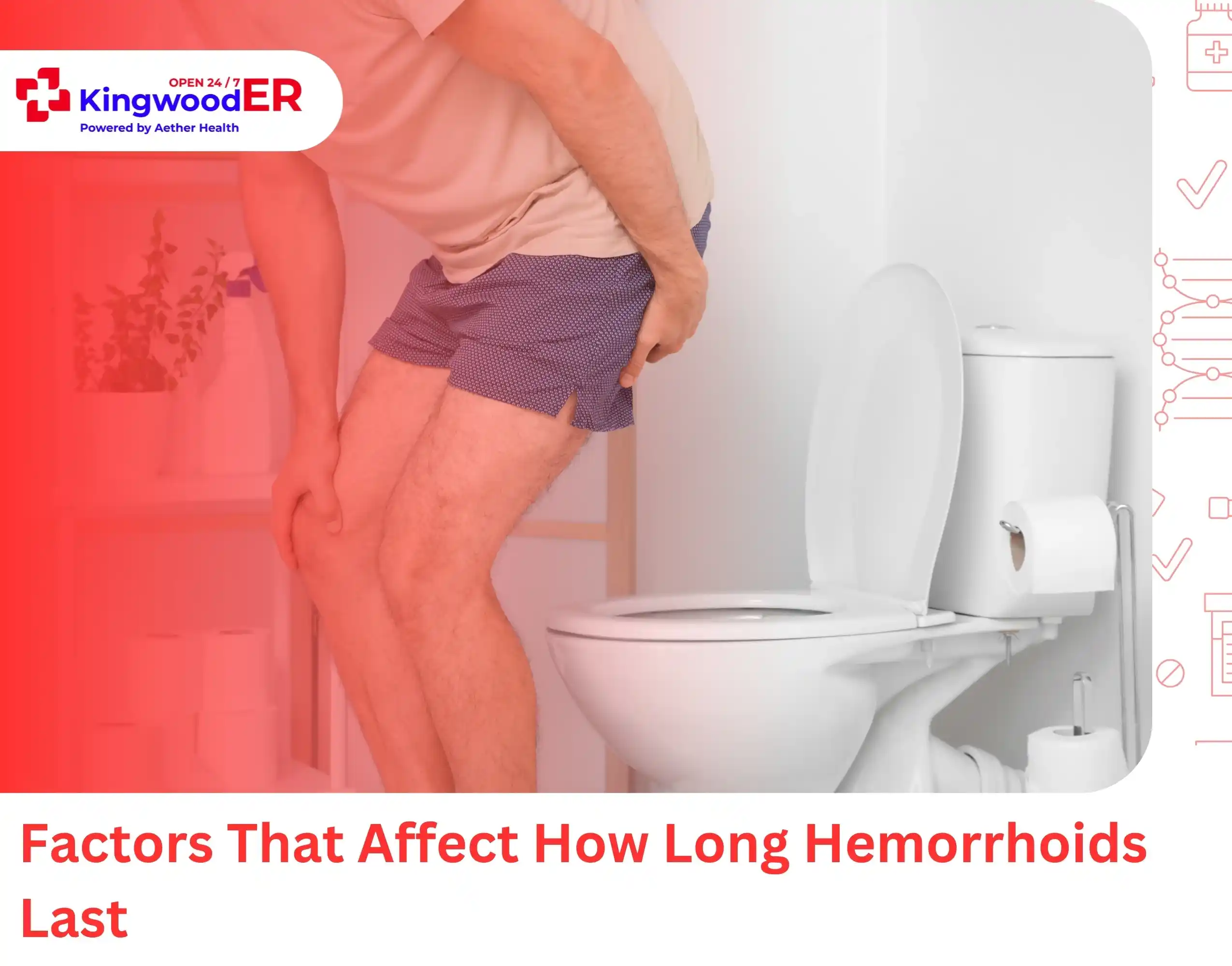 Factors That Affect How Long Hemorrhoids Last