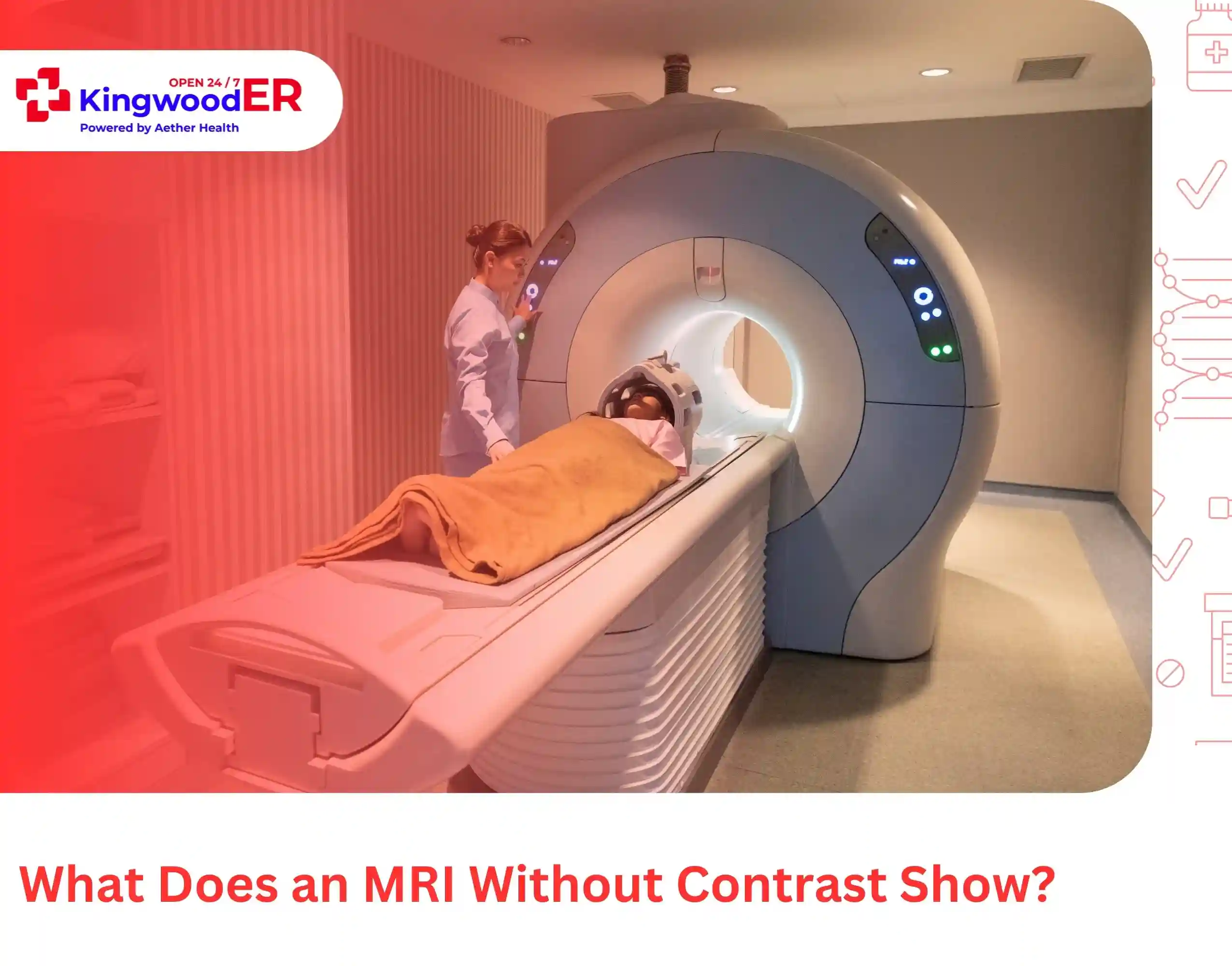 What Does an MRI Without Contrast Show
