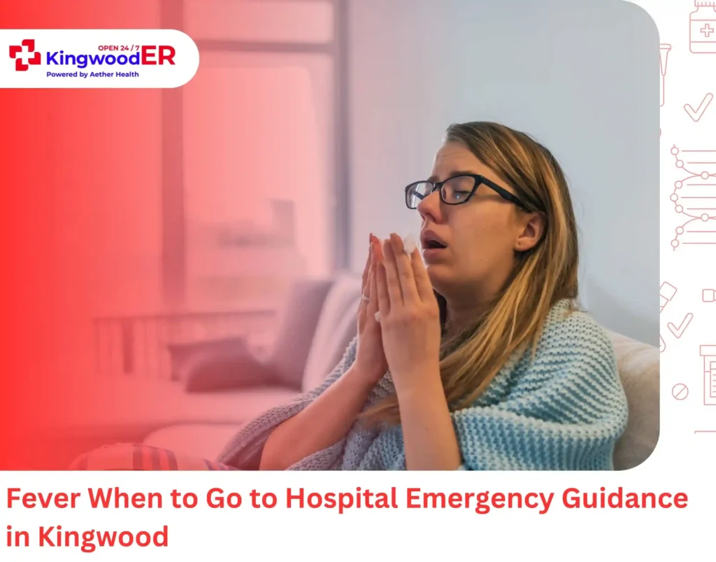 Fever When to Go to Hospital Emergency Guidance in Kingwood
