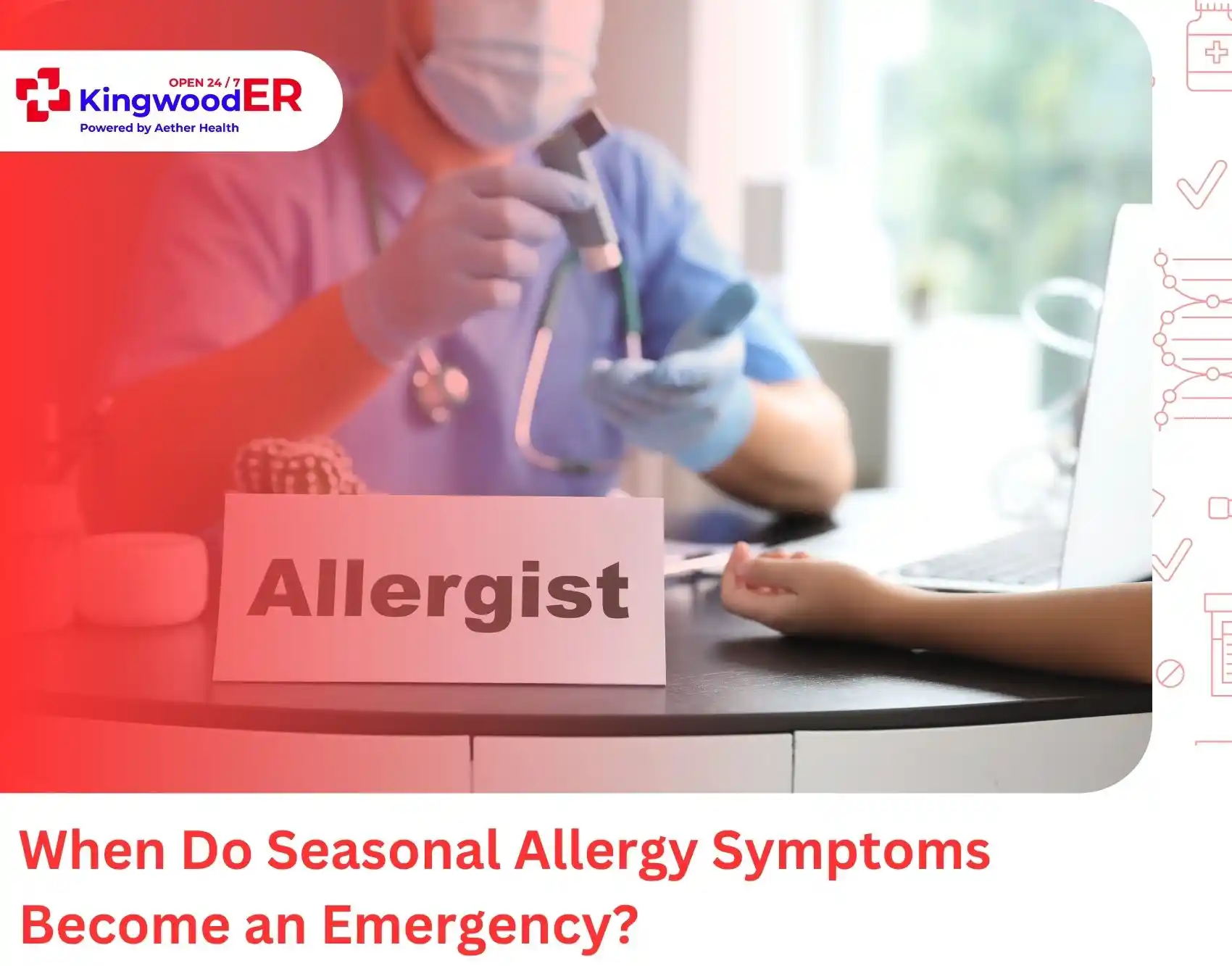 When Do Seasonal Allergy Symptoms Become an Emergency