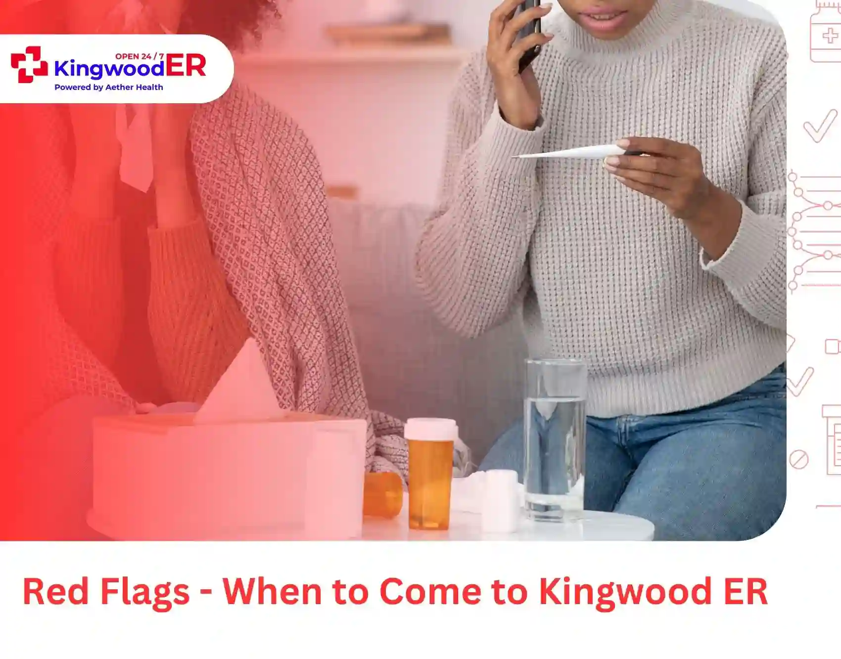 Red Flags - When to Come to Kingwood ER